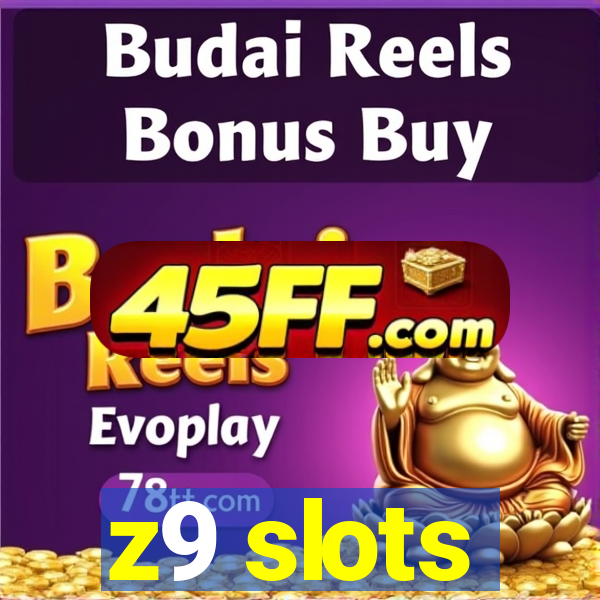 z9 slots